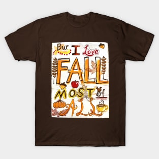 But I Love Fall Most Of All T-Shirt